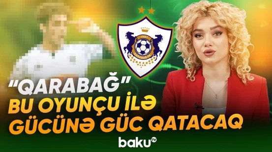 “Qarabağ” klubuna gözlənilməz transfer | Yeni idman xəbərləri - Baku TV