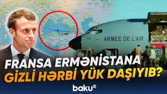 Makronun İrəvana səfəri və müəmmalı reyslər | Daşınan yüklər nədən ibarətdir? - Baku TV