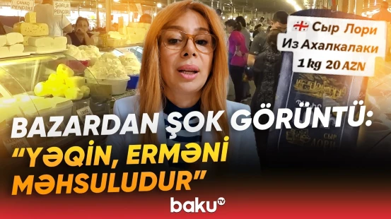 “Erməni məhsullarını bu adla gətirirlər” | Bu məhsullar gizlicə Bakı bazarında satılır? - Baku TV