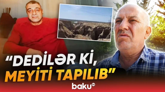 Salyanda 4 ay əvvəl yoxa çıxmış 50 yaşlı kişinin müəmmalı ölümü - Baku TV