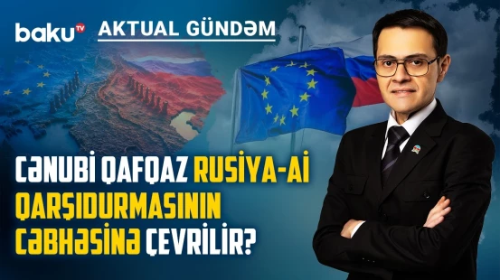 Bakı xəbərdarlıq edir: yeni təxribatlara qarşı önləyici addımlar atılacaq? - AKTUAL GÜNDƏM
