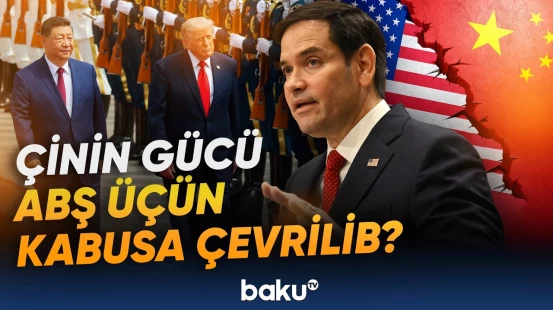 İranla bağlı məxfi plan | ABŞ və Çinin maraqları niyə toqquşur? - Baku TV