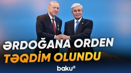 Ərdoğana Tokayev tərəfindən "Xoca Əhməd Yəsəvi" ordeni təqdim edilib - Baku TV