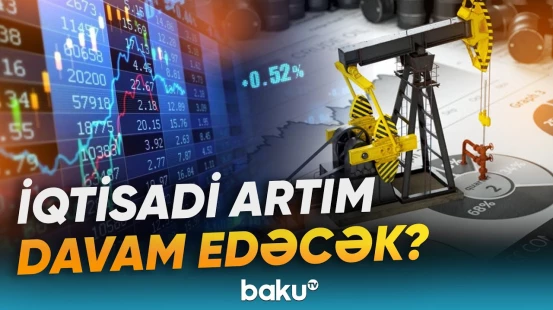 Ölkəmizdə ilin sonuna qədər iqtisadi gedişat necə ola bilər? - Baku TV