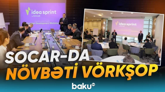 SOCAR-da "İdeyaton-Konseptin inkişafı" vörkşopu keçirilib - Baku TV