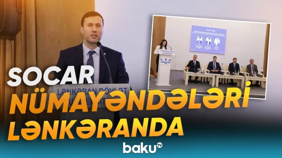 SOCAR nümayəndələrinin iştirakı ilə Lənkəran Dövlət Universitetində seminar keçirilib - Baku TV