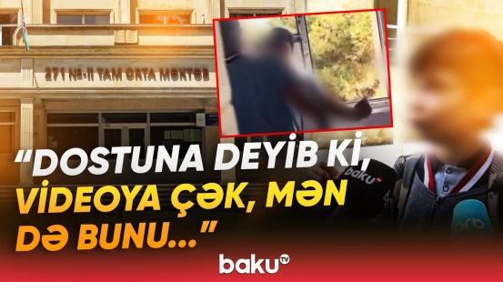"Bunları gizlədiblər" | Bakıda şok videonun yayıldığı məktəb | "Tez-tez edirlər..." - Baku TV