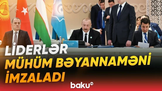 TDT-nin qeyri-rəsmi Zirvə görüşündə Türküstan Bəyannaməsi imzalanıb - Baku TV