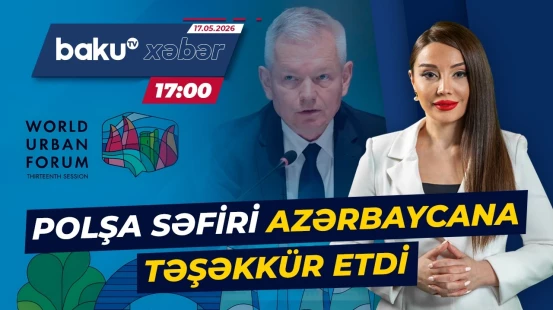 Polşa səfiri WUF13-ün təşkilinə və səmimi qarşılanmaya görə minnətdarlığını bildirdi - Baku TV CANLI