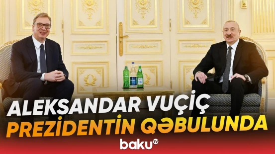 İlham Əliyev Serbiya Prezidenti Aleksandar Vuçiçlə görüşdü - Baku TV