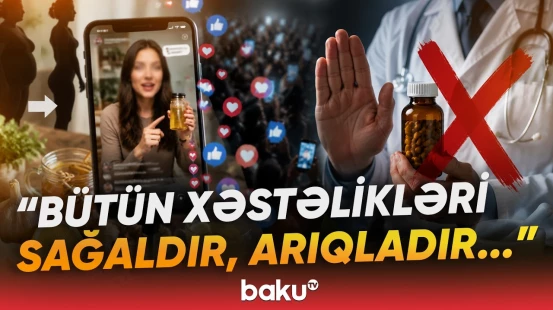"Həkim kimi danışır, amma həkim deyil" | Sosial şəbəkələrdə möcüzə kimi yayılan reseptlər - Baku TV