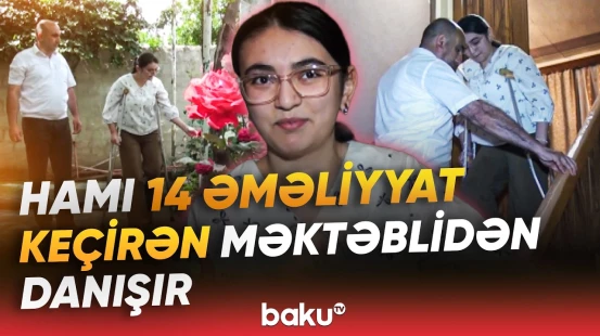 "Ağrılarım olsa da..." | Məktəbə getmədən yüksək bal toplayan Nəcibənin hekayəsi - Baku TV