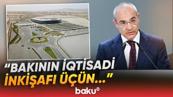 "Yeni şəhər yaranacaq" | Mikayıl Cabbarov Ələt Azad İqtisadi Zonasından danışdı - Baku TV