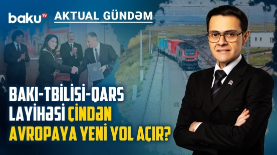 Bakı-Tbilisi xətti yeni qlobal ticarət marşrutunun mərkəzinə çevrilir? - AKTUAL GÜNDƏM
