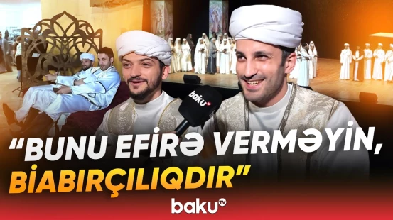 "Arxalarında biz varıq" | Yeni "Leyli və Məcnun" | "Ərəb çöllərində yox, Azərbaycanda..." - Baku TV