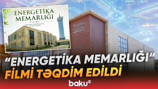 "Energetika memarlığı" filmi WUF13 çərçivəsində ictimaiyyətə təqdim edilib - Baku TV