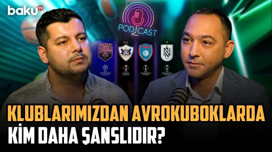"Sabah", "Qarabağ", "Turan Tovuz" və "Neftçi" - Avropada üzümüzü kim güldürəcək?