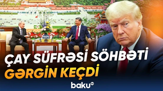 Si Cinpin Trampa "Putin peşman olacaq" deyib? - Putinin Çinə səfərində pərdəarxası məsələ - Baku TV
