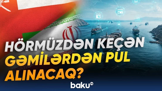İran və Oman Hörmüz boğazı ilə bağlı yeni mexanizm üzrə danışıqlar aparır - Baku TV