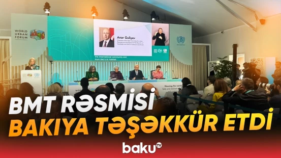 BMT rəsmisi WUF13-ün keçirilməsinin önəmi barədə danışdı - Baku TV