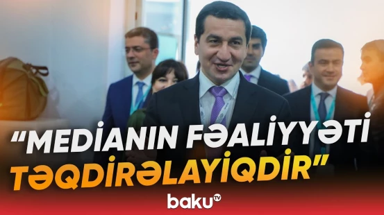 Hikmət Hacıyev WUF13-ü işıqlandıran media nümayəndələrinə təşəkkür etdi - Baku TV