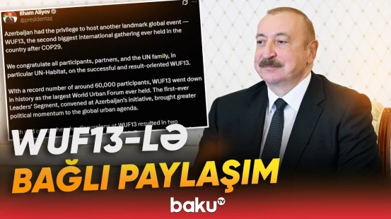 İlham Əliyevin sosial media hesabında WUF13-lə bağlı paylaşım edilib - Baku TV
