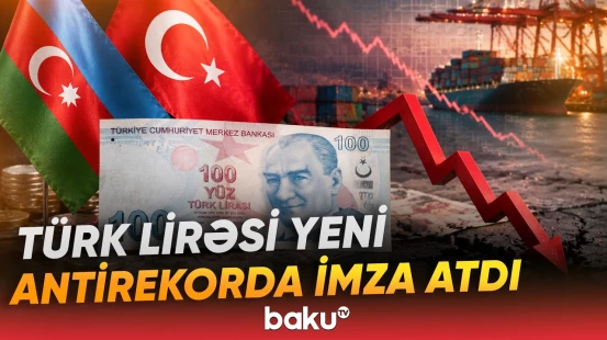 Türk lirəsinin ucuzlaşması Azərbaycan-Türkiyə ticarətinə təsir göstərə bilər? - Baku TV
