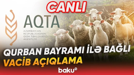 AQTA-dan Qurban bayramı münasibətilə mediaya açıqlama - Baku TV CANLI