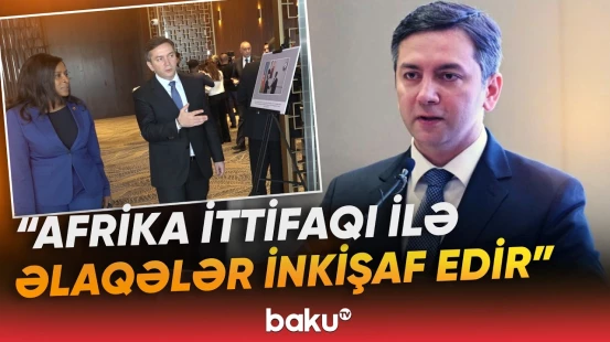 Bakıda Afrika Gününə həsr olunan konfrans | Yalçın Rəfiyev açıqlama verdi - Baku TV