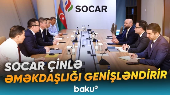 SOCAR Çin şirkəti ilə Abşeron yatağında əməkdaşlıq imkanlarını müzakirə edib - Baku TV