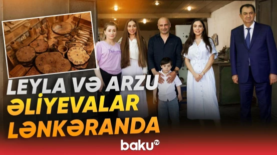 Leyla Əliyeva və Arzu Əliyeva Lənkərana səfər ediblər - Baku TV