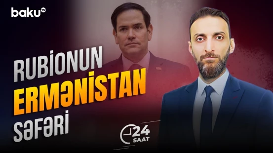 Rubionun İrəvan səfərindən gözləntilər nədir? - 24 SAAT