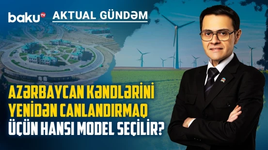 Şəhərdən kəndə dönüş mümkündürmü: yeni proqramın ən böyük sosial hədəfi - AKTUAL GÜNDƏM
