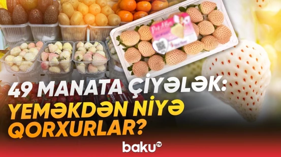 “Bunları yeyərkən diqqətli olun” | Qiyməti əl yandıran bu çiyələk zərərlidir, yoxsa...? - Baku TV