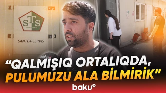 “Nə maaş vermək fikirləri var, nə də...” | İşçilər niyə çıxılmaz duruma salınıb? - Baku TV