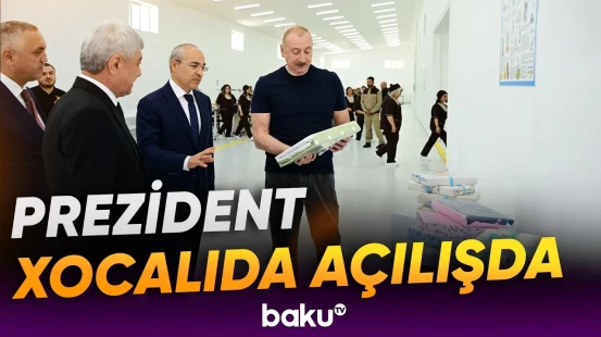 İlham Əliyev Xocalı şəhərində “Qarabağ Tekstil Evi” MMC-nin açılışında iştirak edib - Baku TV