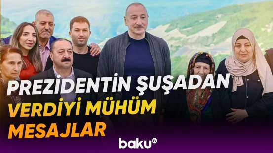 İlham Əliyevin Şuşada verdiyi açıqlamalar "Haber Global"ın gündəmində - Baku TV