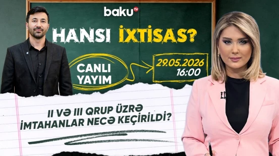 II və III qrup üzrə keçirilən blok imtahanlarının səviyyəsi | Ən vacib məqamlar - HANSI İXTİSAS?