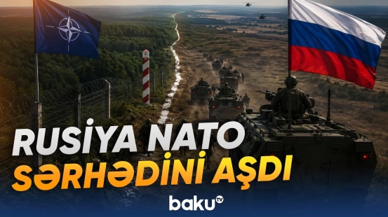 Rusiyanın NATO sərhədinə yaxın hücumları Avropada ciddi narahatlıq yaratdı - Baku TV