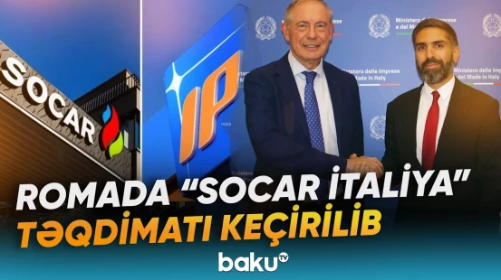 Romada “SOCAR İtaliya” şirkətinin rəsmi təqdimatı keçirilib - Baku TV