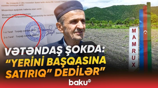 "Dedi ki, narazısansa, get..." | İllərdir istifadə etdiyi torpaq sakinin əlindən alınır? - Baku TV