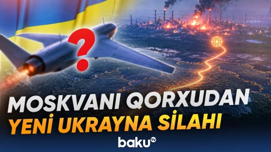 Ukraynanın yeni dronları Urala qədər hədəfləri vurmağa qadirdir - Baku TV