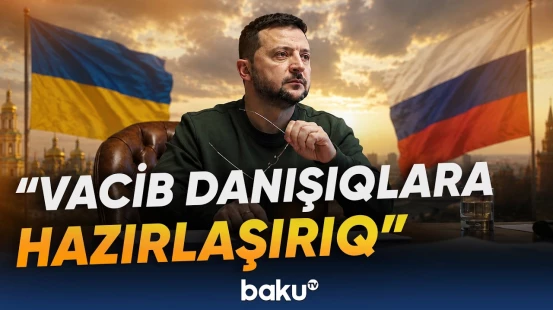 Zelenski ölkəsinin vacib danışıqlara hazırlaşdığını bildirib - Baku TV