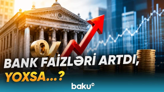 Bankların ödədikləri faizlərlə bağlı ekspertlərdən açıqlama - Baku TV