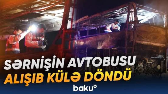 Türkiyədə sərnişin avtobusu yandı: Ölənlər var - Baku TV