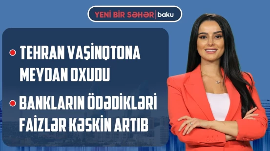 1 İyun - Uşaqların Beynəlxalq Müdafiəsi Günüdür | Trampdan İrana xəbərdarlıq - YENİ BİR SƏHƏR