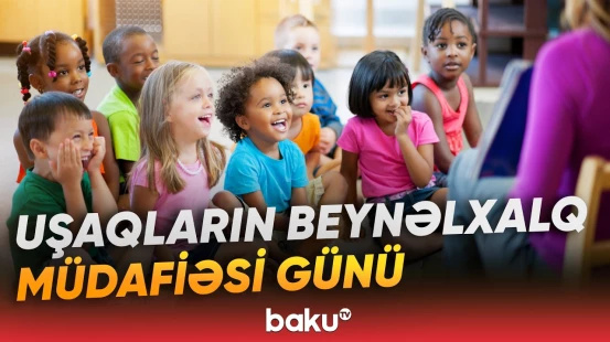 Beynəlxalq Uşaqlar Günü ölkəmizdə geniş şəkildə qeyd olunur - Baku TV