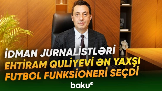 İlin ən yaxşı futbol funksioneri seçildi | "Turan Tovuz"un sədri zirvədə - Baku TV