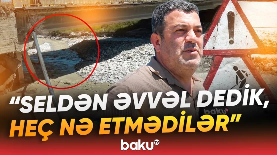 "Bağlamışdılar ki, gediş-gəliş olmasın" | Körpü uçdu, rayon mərkəzi ilə əlaqə kəsildi - Baku TV