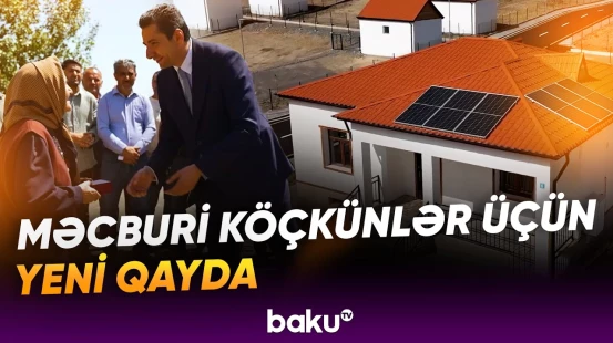Kimlər məcburi köçkün statusunu itirə bilərlər? - Baku TV
